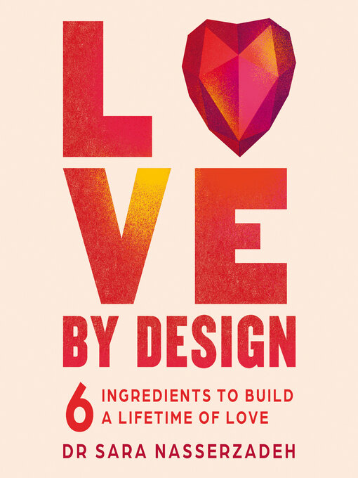 Title details for Love by Design by Dr Sara Nasserzadeh - Wait list